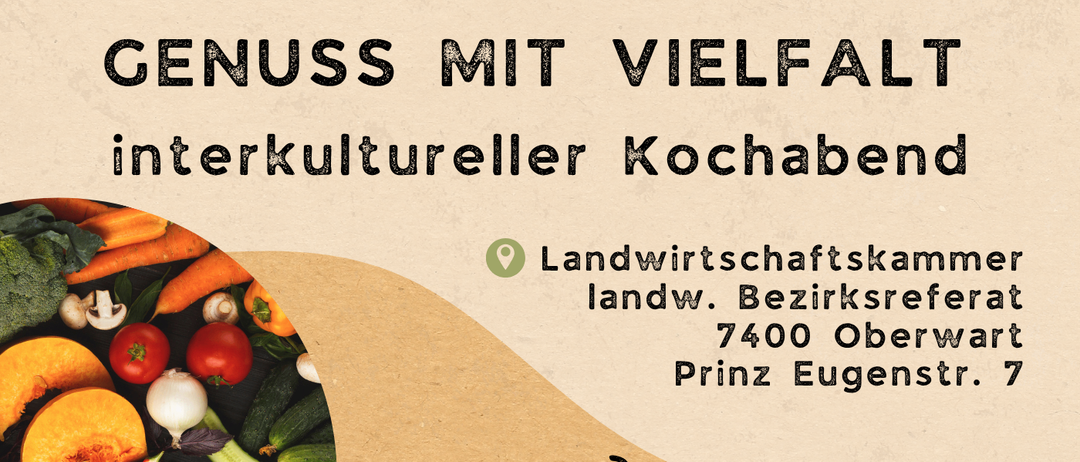 Plakat für interkulturelles Kochevent am 19. Mai 2026. Veranstaltet von Landwirtschaftskammer landw. Bezirksreferat in Oberwart. Teilnehmer kochen und teilen Mahlzeiten aus verschiedenen kulinarischen Hintergründen. Anmeldung bis 11. Mai 2026. Kontakt 03352/33855.
