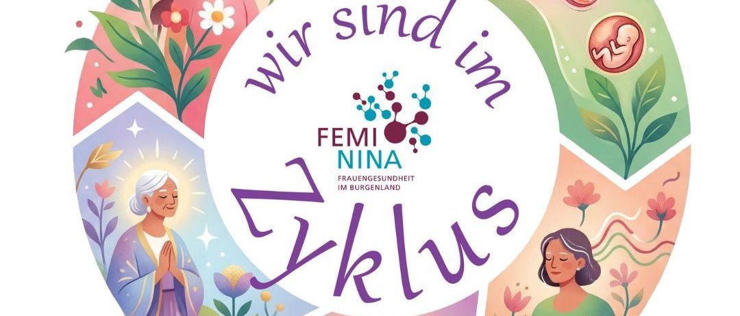 Kreisförmige Illustration mit Frauen in verschiedenen Lebensphasen, umgeben von Blumen, Blättern und einem Fötus, mit dem Text 'wir sind im FEMININA Zklus' in der Mitte.