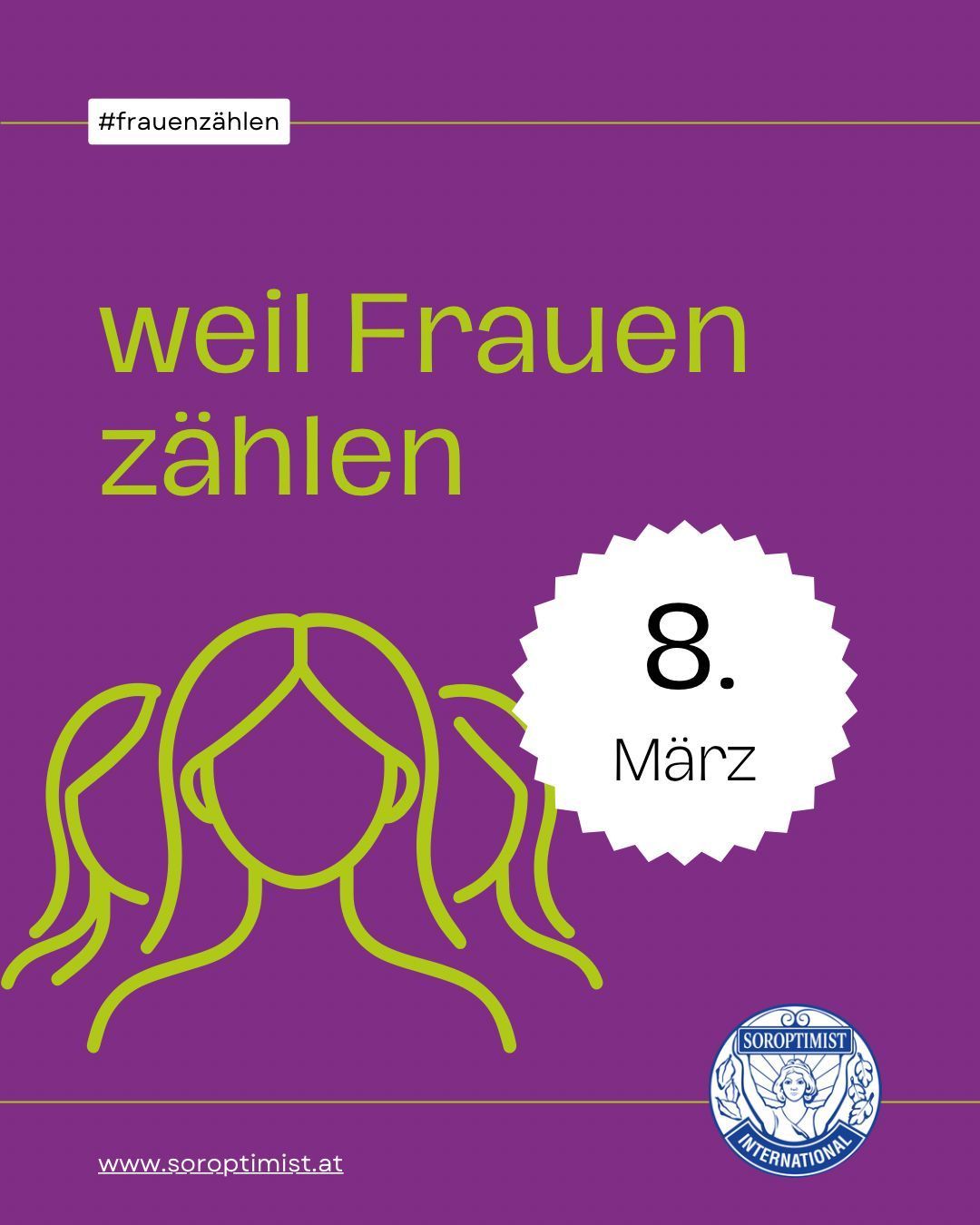 Poster with a purple background, green line drawing of three women, and text saying 'Because women count 8. March'. It has a white circle with the number 8 and a logo for Soroptimist.