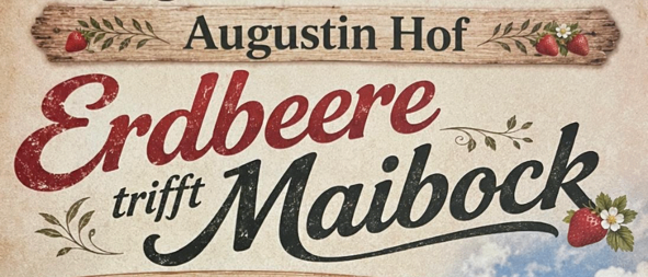 Plakat für die Erdbeeren Maibock Veranstaltung bei Augustin Hof, mit Erdbeeren, einem Hirsch und einer Familie beim Erdbeerpflücken. Datum: 25. Mai 2026, 11:00 Uhr. Aktivitäten umfassen Führungen, Erdbeerpflücken, regionale Speisen und Musik.
