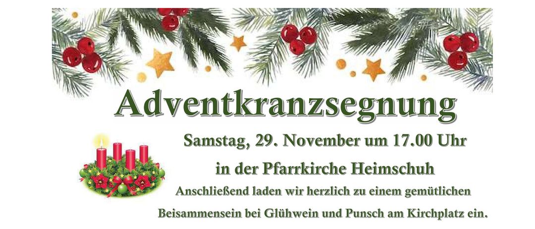 Ein Plakat bewirbt eine Adventkranzsegnung am Samstag, 29. November um 17.00 Uhr in der Pfarrkirche Heimschuh. Es lädt zu einem Beisammensein mit Glühwein und Punsch auf dem Kirchplatz ein.