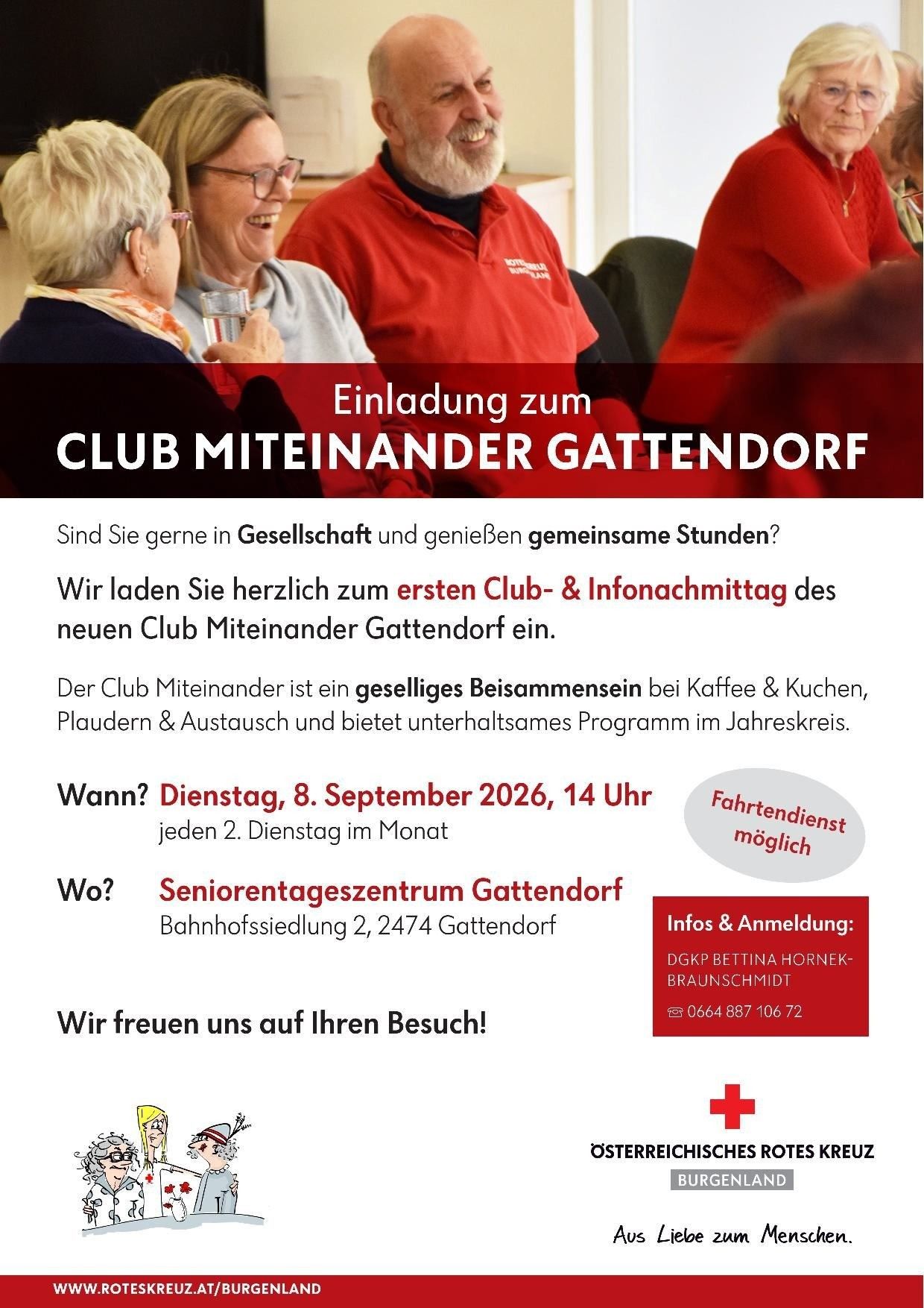 Eine Einladung zum Club Miteinander in Gattendorf. Der Club lädt Sie zu ihrem ersten Club- und Infonachmittag ein. Es ist ein geselliges Beisammensein bei Kaffee & Kuchen, Plaudern & Austausch und bietet ein Unterhaltungsprogramm im Jahreskreis. Wann? Dienstag, 8. September 2026, 14 Uhr, jeden 2. Dienstag im Monat. Wo? Seniorentageszentrum Gattendorf, Bahnhofssiedlung 2, 2474 Gattendorf. Kontakt: DGKP Bettina Hornek-Braunschmidt, 0664 887 106 72.