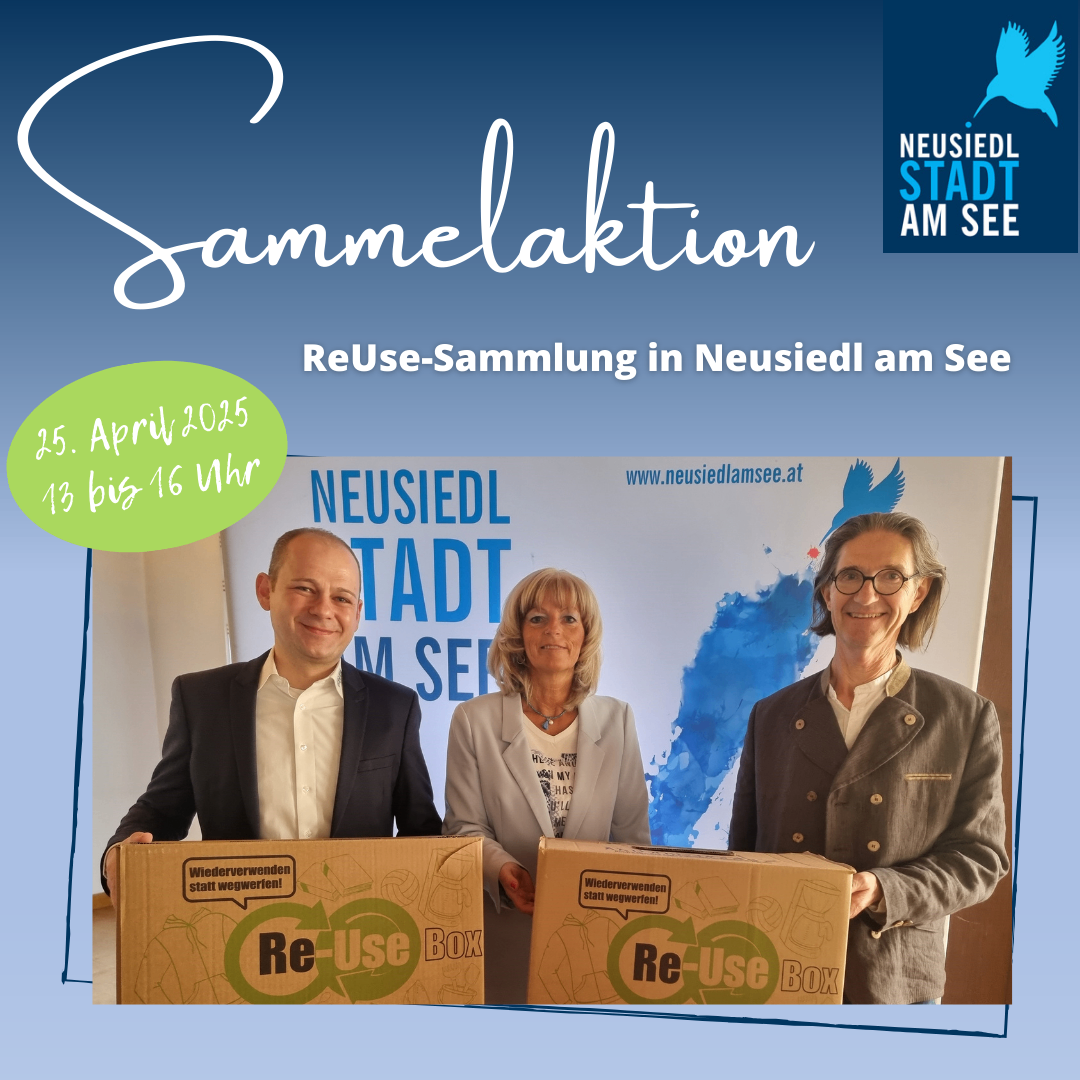 Plakat für ReUse-Sammlung in Neusiedl am See am 25. April 2025, von 13 bis 16 Uhr. Drei Personen posieren für ein Foto mit Kartons mit dem Text 'ReUse'.