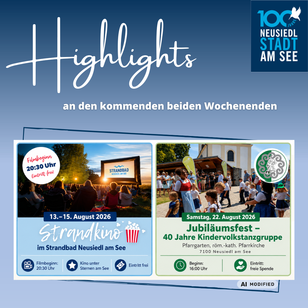 Ein Plakat für die 'Highlights'-Veranstaltung in Neusiedl am See mit zwei Events: einem Strandkino vom 13. bis 15. August 2026 und einem Jubiläumsfest am 22. August 2026, das 40 Jahre der Kindervolksstanzgruppe feiert.