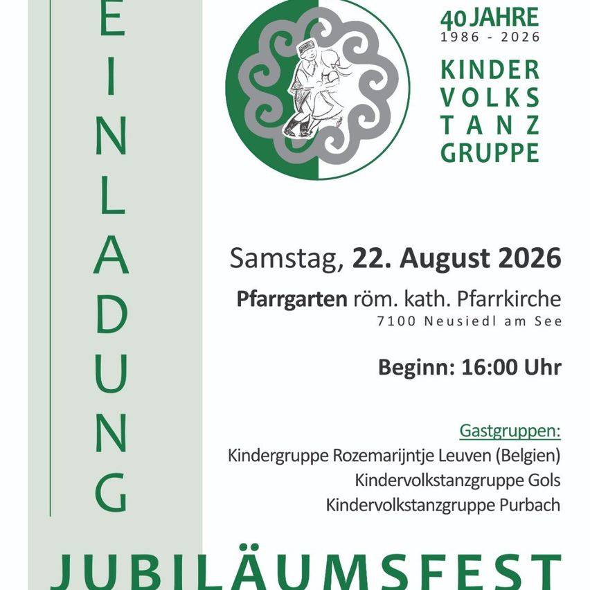 Plakat für das 40-jährige Jubiläum der Kinder Volks Tanz Gruppe, mit einem Logo, das eine stilisierte Figur und Text auf Deutsch zeigt. Die Veranstaltung ist für Samstag, 22. August 2026, im Pfarrgarten rom. kath. Pfarrkirche geplant.