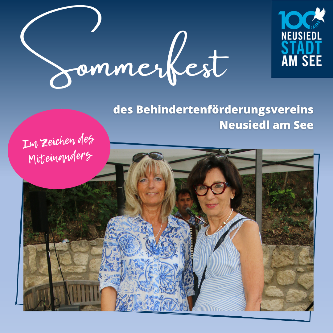 Two women stand at a festival, one wearing a blue floral blouse and the other a blue striped top. Behind them, a man with a microphone is visible. The backdrop includes a stone wall and greenery. The text 'Sommerfest' and 'des Behindertenförderungsvereins Neusiedl am See' is displayed.