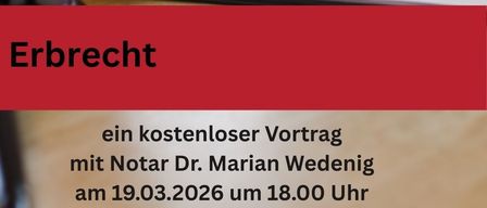 Ein kostenloses Vortragsangebot von Notar Dr. Marian Wedening über Erbrecht am 19.03.2026 um 18.00 Uhr im Herrenhaus Ternitz. Anmeldung unter der angegebenen Nummer möglich.