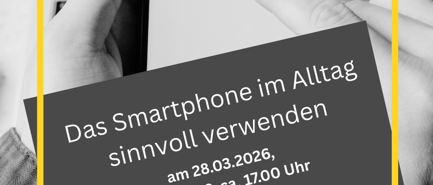 Ein Poster mit einem Smartphone in der Hand. Der Text lautet: 'Das Smartphone im Alltag sinnvoll verwenden', 'am 28.03.2026', 'von 14.00-ca. 17.00 Uhr', 'Herrenhaus Ternitz', 'EUR 29,-'.