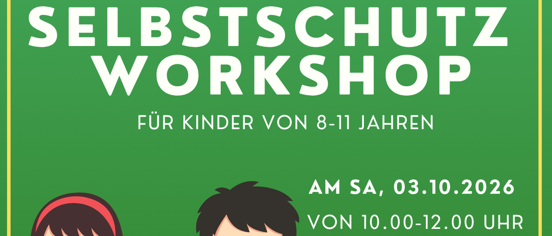 Plakat für einen Selbstschutz-Workshop für Kinder im Alter von 8-11 Jahren, geplant für den 3. Oktober 2026, von 10:00 bis 12:00 Uhr im Turnsaal vs Dunkelstein, zum Preis von 15 Euro. Kontaktinformationen vorhanden.