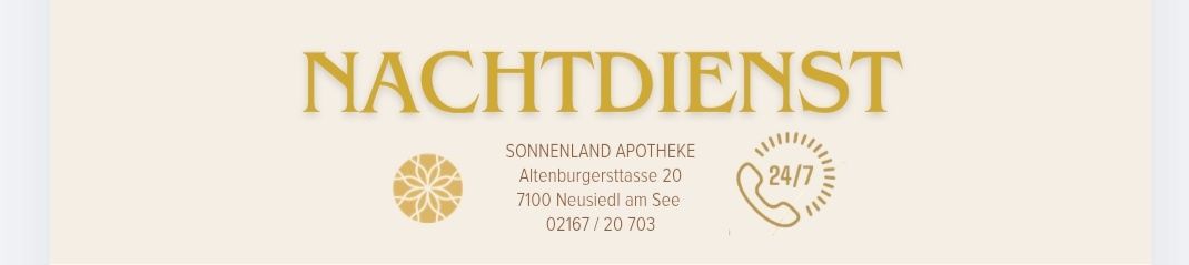 Goldfarbener Text mit 'Nachtdienst', darunter ein Telefonsymbol und Adressdetails. Die Telefonnummer lautet 02167/20703. Die Adresse ist Altenburgstrasse 20, 7100 Neusiedl am See. Das Telefonsymbol zeigt 24/7 Service an.