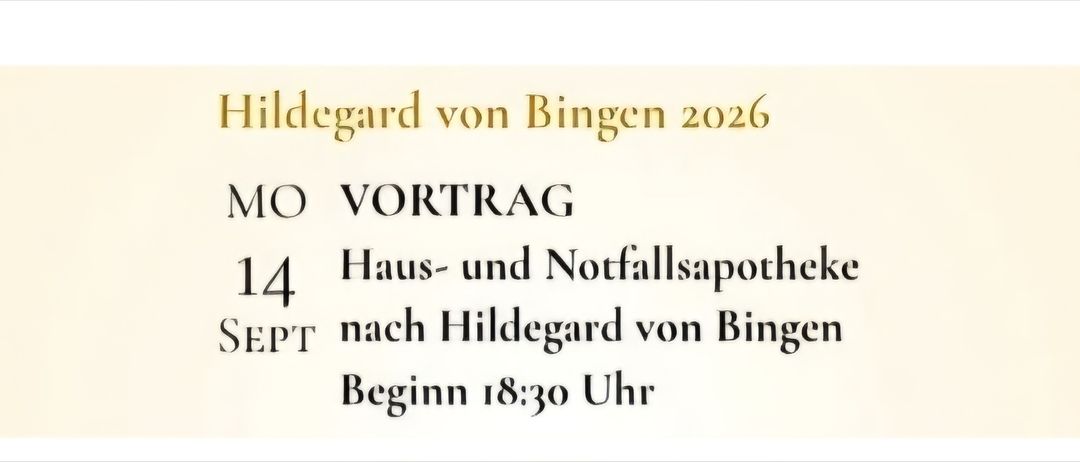Ankündigung für einen Vortrag von Hildegard von Bingen im Jahr 2026, mit einer Haus- und Notfallapotheke, Beginn um 18:30 Uhr.