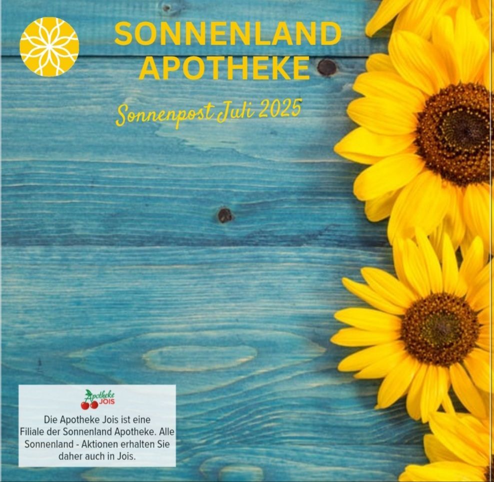 Ein Poster zeigt einen blauen Hintergrund mit Sonnenblumen und Text 'Sonnenland Apotheke'. Es enthält ein Logo und 'Sonnenpost Juli 2025'. Es gibt einen weißen Textkasten mit 'Die Apotheke Jois' und einem Kirschlogo. Der Text lautet 'Die Apotheke Jois ist eine Filiale der Sonnenland Apotheke. Alle Sonnenland - Aktionen erhalten Sie daher auch in Jois.'