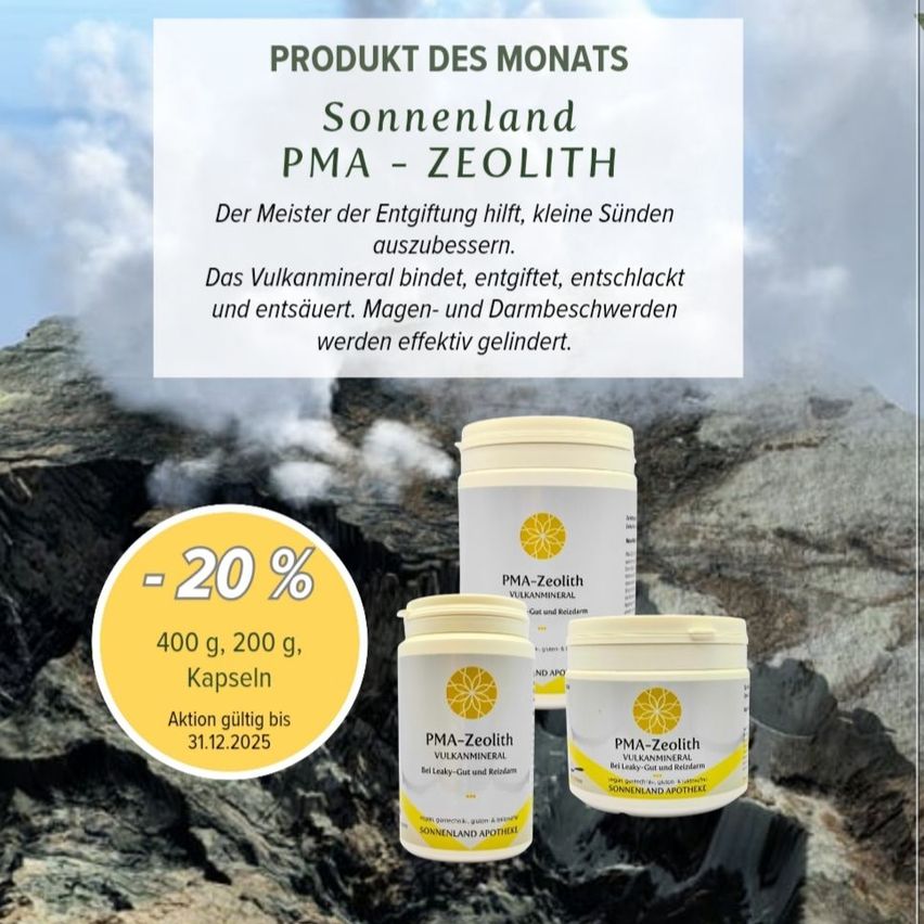 Eine Werbung für 'Produkt des Monats' zeigt 'Sonnenland PMA-Zeolith'. Es hebt die Fähigkeit des Produkts hervor, zu entgiften, zu binden, zu entgasen und zu neutralisieren, wodurch Magen- und Darmbeschwerden effektiv gelindert werden. Die Anzeige zeigt einen vulkanischen Hintergrund mit drei Behältern des Produkts, einem in 400g und zwei in 200g, mit einem Rabatt von 20% bis zum 31.12.2025.