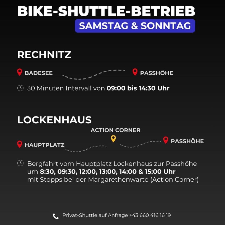 Ein Fahrrad-Shuttle fährt samstags und sonntags. Von Badesee nach Passhoe verkehrt es alle 30 Minuten von 9:00 bis 14:30 Uhr. Von Lockenhaus Hauptplatz nach Passhoe fährt es um 8:30, 9:30, 12:00, 13:00, 14:00 und 15:00 Uhr und hält an der Margarethenwarte (Action Corner). Privat-Shuttle auf Anfrage verfügbar.