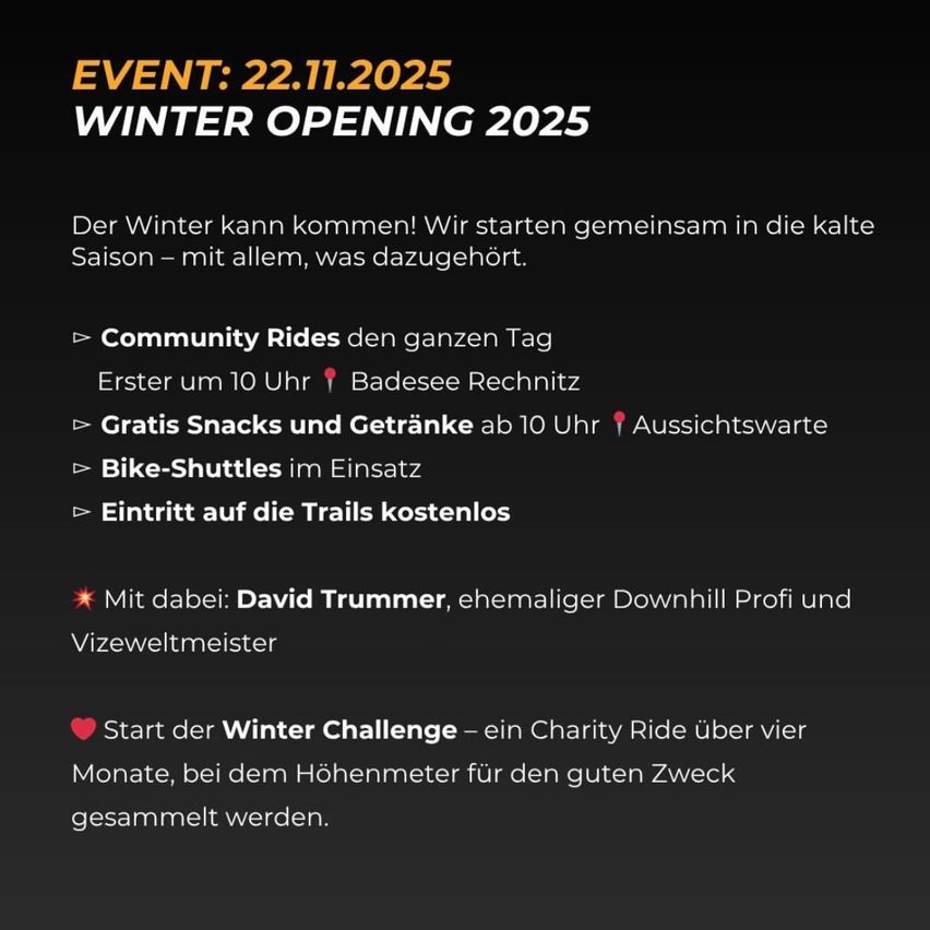 Die Veranstaltung ist die Wintereröffnung am 22. November 2025. Sie beinhaltet Community-Fahrten, kostenlose Snacks und Getränke, Bike-Shuttles und freie Zugänge zu den Trails mit David Trunner. Sie markiert auch den Start der Winter Challenge, einer Wohltätigkeitsfahrt.