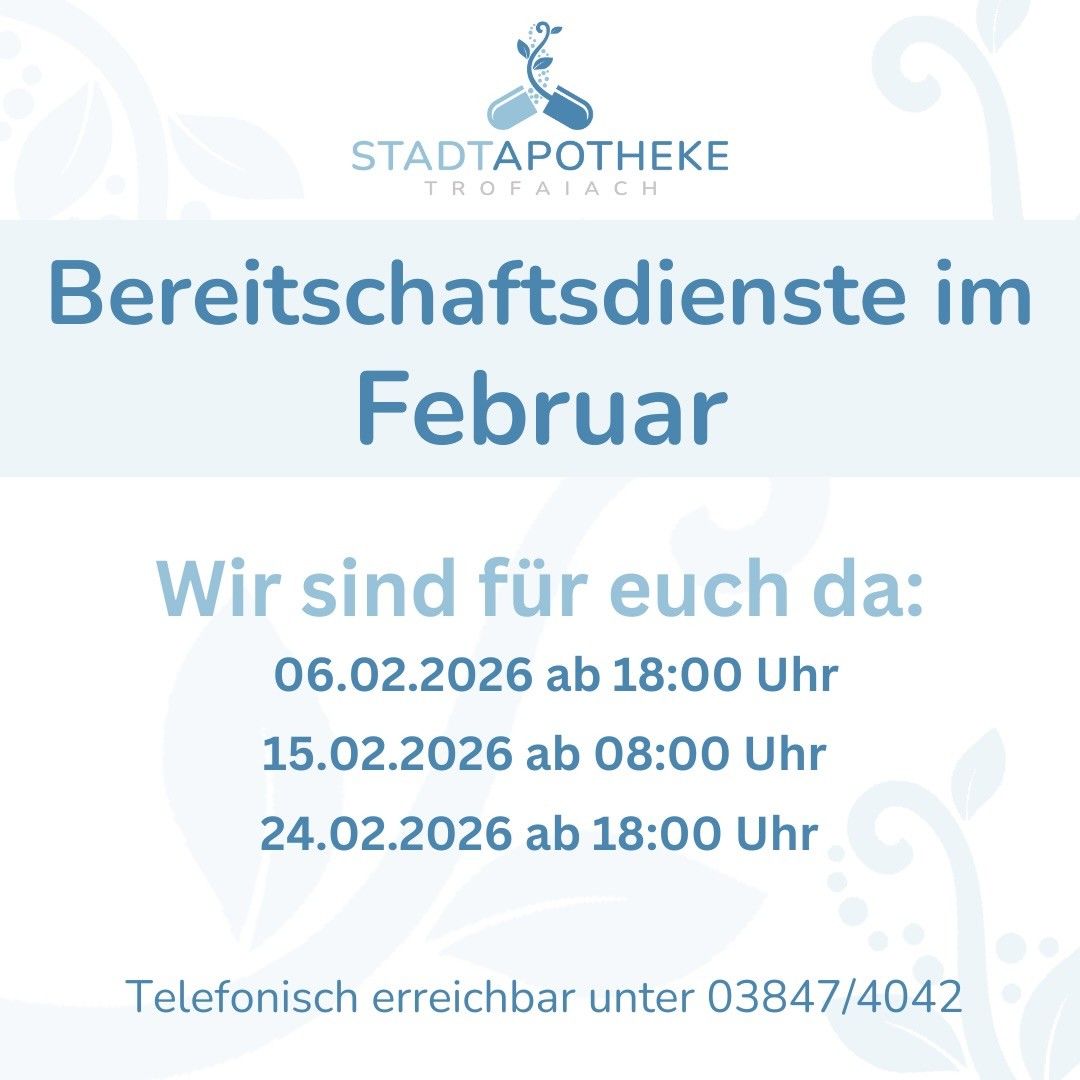 Ein Werbeplakat für die Stadtapotheke Trofaiach's Verfügbarkeit im Februar. Es listet drei Datums- und Uhrzeitangaben für ihre Verfügbarkeit auf, zusammen mit einer Telefonnummer für Kontakt.