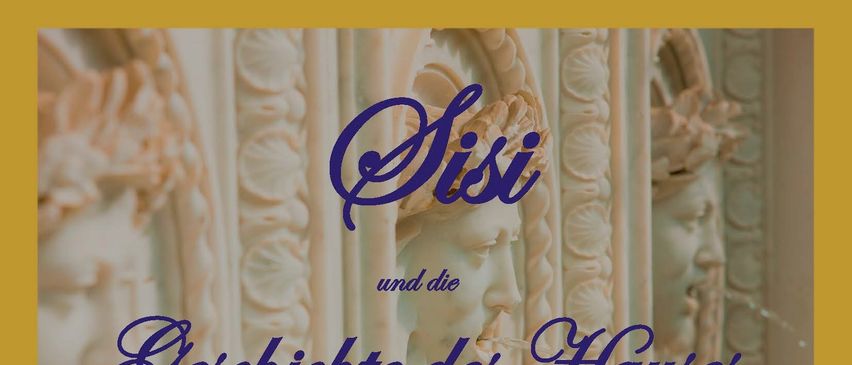 Ein Plakat für eine Ausstellung über Sissi und die Geschichte des Hauses, mit einem gelben Hintergrund, verzierten Designs und einem Porträt von Sissi.