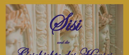 Plakat für eine Ausstellung mit dem Titel 'Sisi und die Geschichte des Hauses' mit einem kunstvollen architektonischen Design und einem Porträt von Sisi.