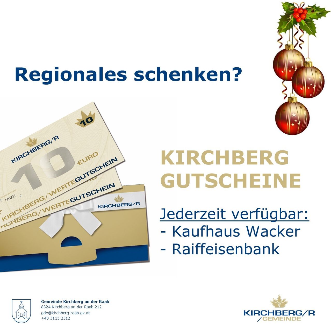 Ein Feiertags-Geschenkgutschein für Kirchberg mit 10 Euro. Erhältlich bei Kaufhaus Wacker und Raiffeisenbank. Kontaktieren Sie Gemeinde Kirchberg unter 8324 Raab 212 oder gde@kirchberg-raab.gv.at.