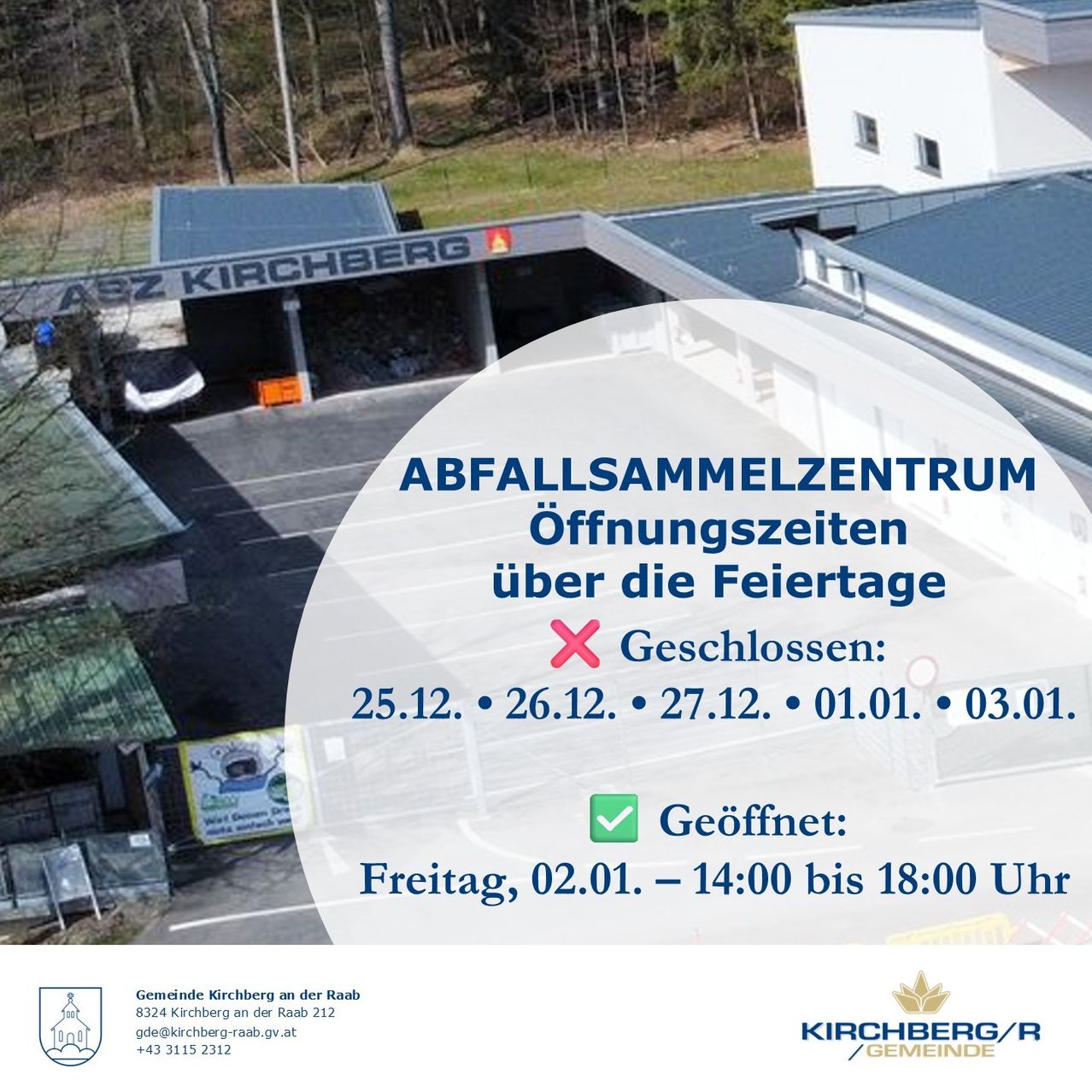 Eine Luftaufnahme eines Abfallsammelzentrums, ASz Kirchberg. Ein kreisförmiger Hinweis liest: 'Öffnungszeiten über die Feiertage. Geschlossen: 25.12. 26.12. 27.12. 01.01. 03.01. Geöffnet: Freitag, 02.01. - 14:00 bis 18:00 Uhr.