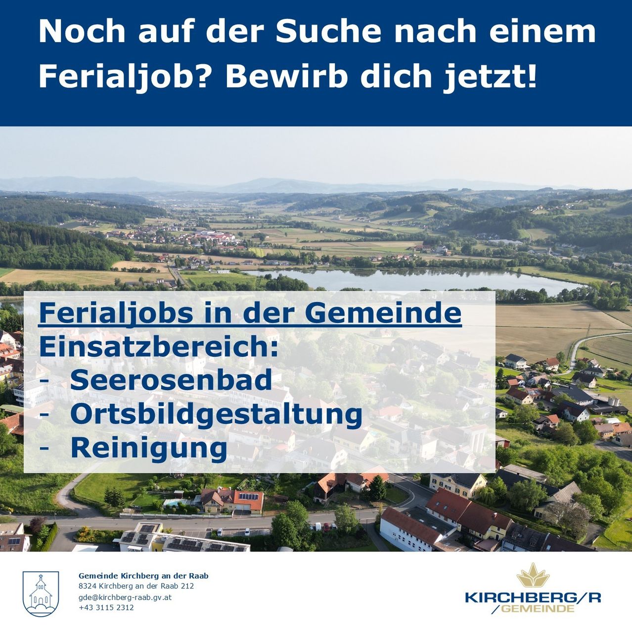 Die Gemeinde Kirchberg an der Raab wirbt um Ferienjobs für Seerosenbad, Ortsbildgestaltung und Reinigung. Kontakt: gde@kirchberg-raab.gv.at oder +43 3115 2312.