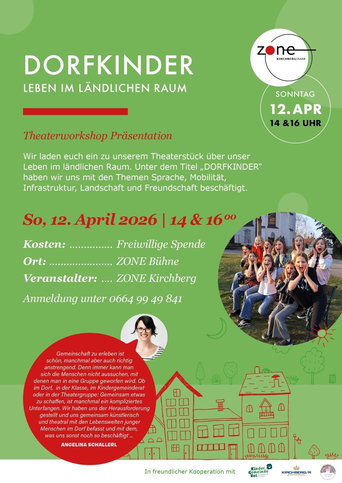 Theaterworkshop-Präsentation mit dem Titel 'DORFKINDER'. Themen: Sprache, Mobilität, Infrastruktur, Landschaft und Freundschaft. Datum: 12. April 2026, 14 & 16 Uhr. Ort: ZONE Bühne. Anmeldung: 0664 99 49 841.