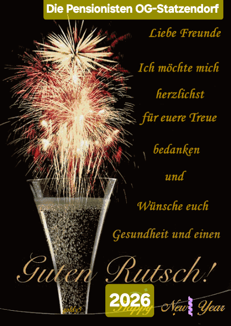 Frohe Neues Jahr 2026-Nachricht von Die Pensionisten OG-Staatzendorf. Ein Glas Champagner mit Feuerwerk im Hintergrund. Der Text wünscht Freunden Gesundheit und ein frohes neues Jahr.