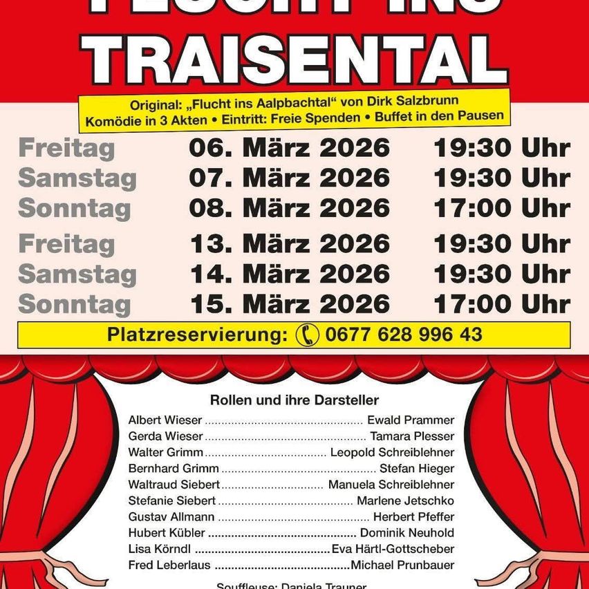 Ein Plakat für das Theaterstück 'Flucht ins Traisental' mit Aufführungsterminen vom 6. März 2026 bis 15. März 2026. Es enthält einen Sitzplan, Schauspielernamen und eine Kontaktnummer für Reservierungen.