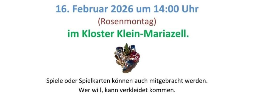 Einladung zu einem gemütlichen Spielenachmittag der Katholischen Frauenbewegung am 16. Februar 2026 um 14:00 Uhr im Kloster Klein-Mariazell. Spiele oder Spielkarten können mitgebracht werden. Für das leibliche Wohl wird mit Kaffee, Krapfen und Getränken gesorgt! Die kfb Altenmarkt-Thenneberg freut sich auf Ihren Besuch!