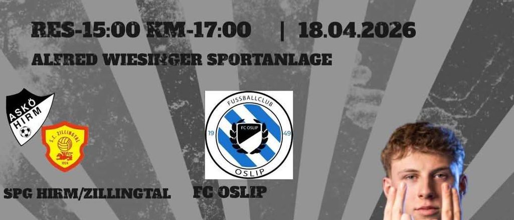 Ein Plakat für ein Fußballspiel der 19. Runde zwischen SPG Hirm/Zillingtal und FC OsliP. Geplant für den 18. April 2026 in der Alfred Wiesinger Sports Hall. Die Spielzeiten sind 15:00 und 17:00 Uhr.