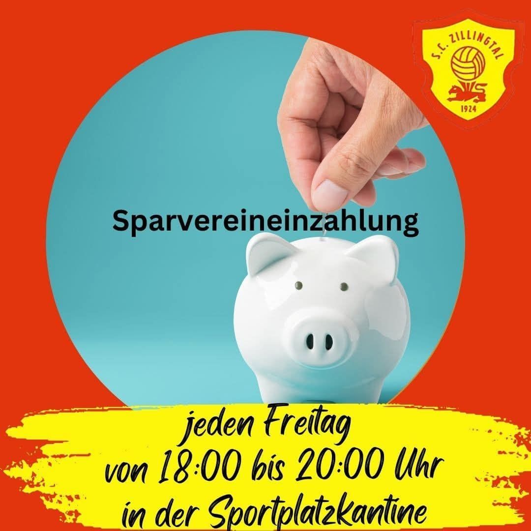 Eine Hand legt eine Münze in eine Spardose. Der Text lautet 'Sparvereineinzahlung'. Darunter steht ein Zeitplan: 'Jeden Freitag von 18:00 bis 20:00 Uhr in der Sportplatzkantine'. Das Logo in der oberen rechten Ecke sagt 'S.C. Zillingtal 1924'.