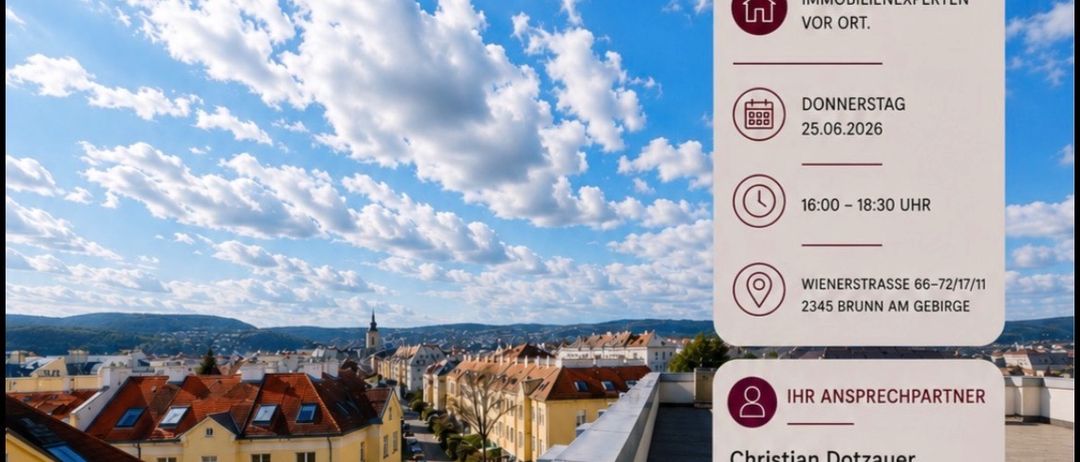 Offener Tag für eine erstklassige 3-Zimmer-Wohnung (75m2) mit Balkon und privater Terrasse. Finanzierung aus erster Hand. Immobilienexperten vor Ort. Termin: 25.06.2026, 16:00-18:30 Uhr. Adresse: Wienerstraße 66-72/11, 2345 Brunn am Gebirge. Kontakt: Christian Dotzauer, dotzauer@klebl-immobilien.at, +43 664 1651579. Teilnahme ist begrenzt. Bitte melden Sie sich so bald wie möglich an.
