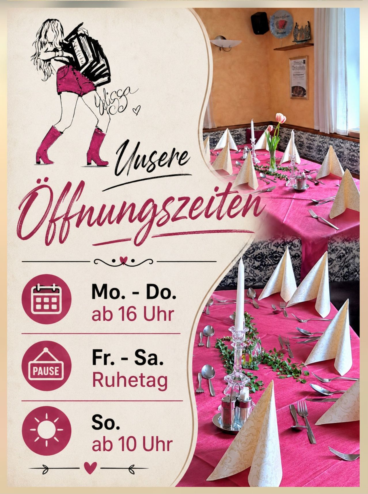 A poster with a woman in boots and a pink skirt. It reads 'Unsere Öffnungszeiten'. The poster also shows a table set for a meal with a pink tablecloth, a candle, and silverware. The hours of operation are listed as Monday to Thursday from 4 PM, Friday to Saturday with a day off, and Sunday.