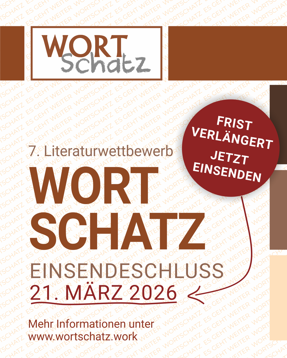 Werbeposter für Wortschatz, einen Literaturwettbewerb. Die Frist wird bis jetzt verlängert. Einsenden bis 21. März 2026. Weitere Informationen sind verfügbar.