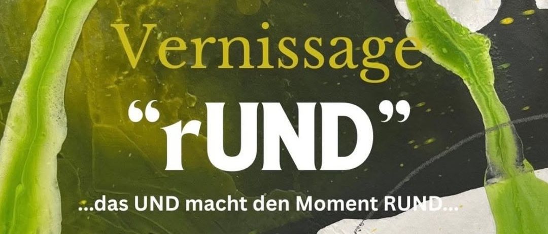 Plakat für eine 'Vernissage Rund' Veranstaltung am 4. August 2026 um 19:00 Uhr, mit abstrakter grüner und weißer Kunst. Ort: Kaplan am Kurpark, Bad Tatzmannsdorf.