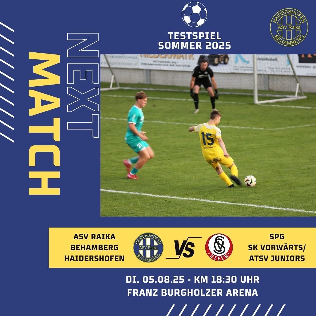 Plakat für ein Fußballspiel zwischen ASV Raika Behamberg und SPG SK Vorwärts/ATSV Juniors. Das Spiel ist für den 5. August 2025 um 18:30 Uhr im Franz Burgholzer Arena geplant.