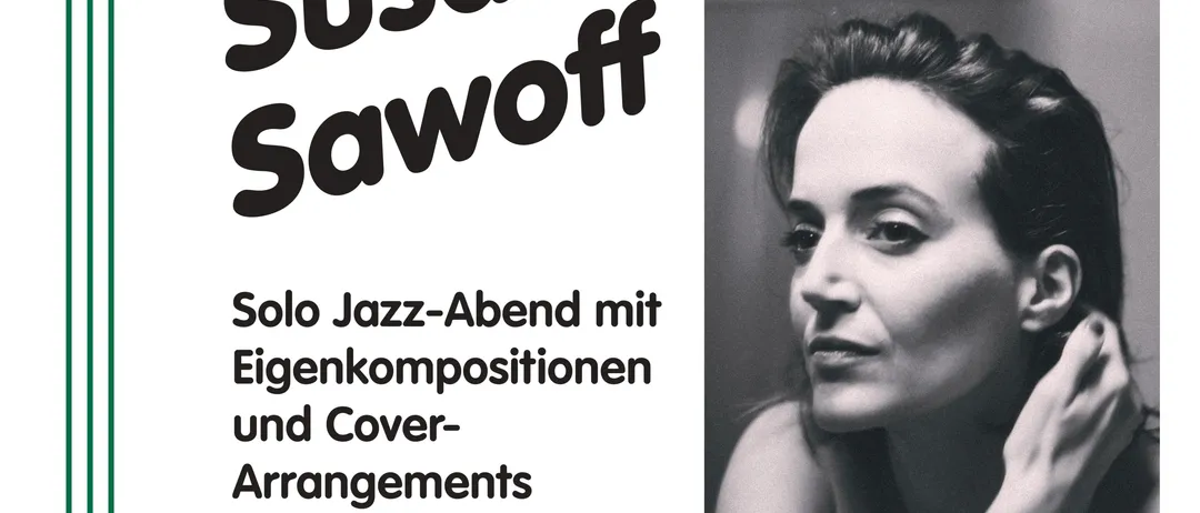 Ein Schwarz-Weiß-Poster für einen Solo-Jazz-Abend mit Susana Sawoff, der ihre eigenen Kompositionen und Cover-Versionen von Nina Simone bis Prince präsentiert, geplant für den 22. Oktober 2026 um 18:30 Uhr.