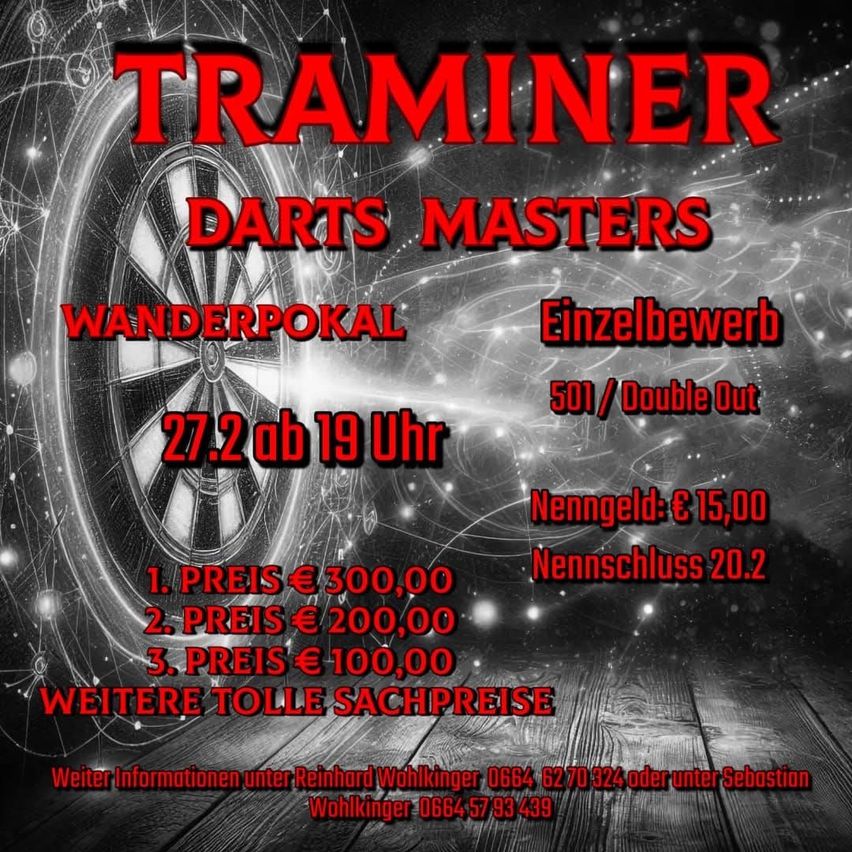 Ein Plakat für das Traminer Darts Masters Wanderpokal Event. Datum: 27.2, Zeit: 19 Uhr. Teilnahmegebühr: 15 €. Preise: 300 €, 200 €, 100 €. Kontakt: Reinhard Wohlkinger 0664 62 70 324.