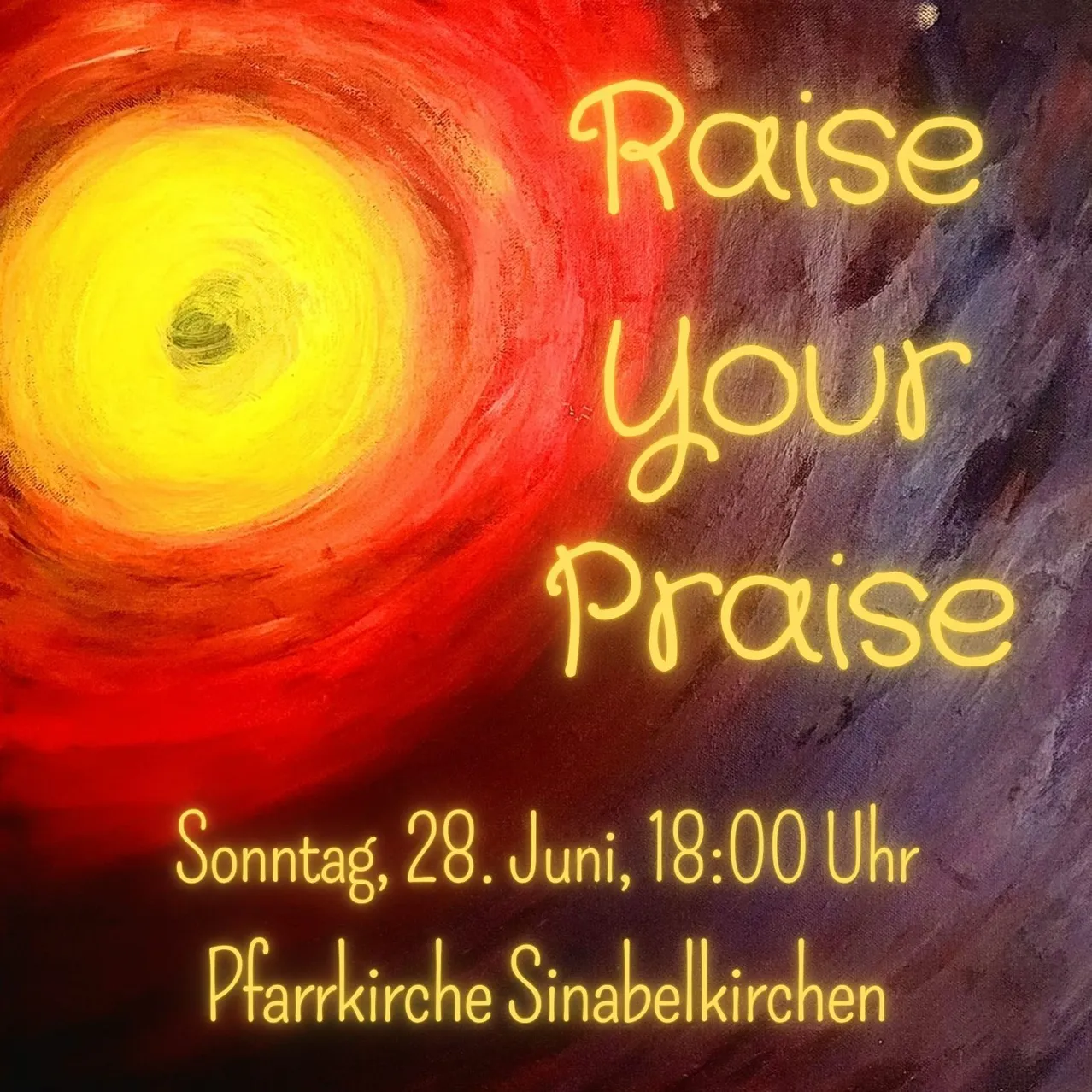 Ein lebendiges Bild zeigt den Text 'Raise your Praise' vor einem Hintergrund aus roten und gelben wirbelnden Mustern, mit dem Datum und der Uhrzeit 'Sonntag, 28. Juni, 18:00' darunter.