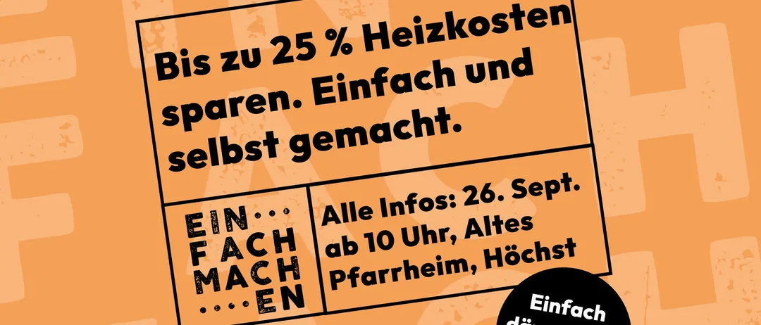 Eine Werbung auf orangem Hintergrund, die Energieeinsparungen bis zu 25% bewirbt. Es enthält Details zu einer kostenlosen Veranstaltung am 26. September um 10 Uhr im Alten Pfarrheim, Höchst.
