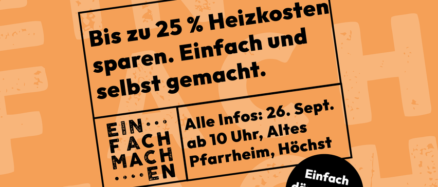 Eine Werbung auf orangem Hintergrund, die Energieeinsparungen bis zu 25% bewirbt. Es enthält Details zu einer kostenlosen Veranstaltung am 26. September um 10 Uhr im Alten Pfarrheim, Höchst.
