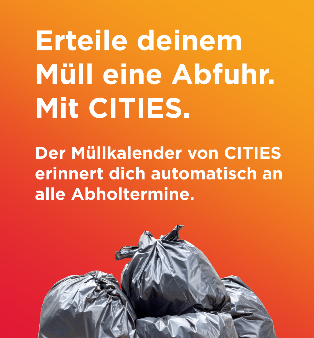 A poster with a red and orange background shows a pile of trash bags with the text 'Give your trash a pick-up. With CITIES.' It also mentions that the CITIES garbage calendar automatically reminds you of all garbage collection dates.