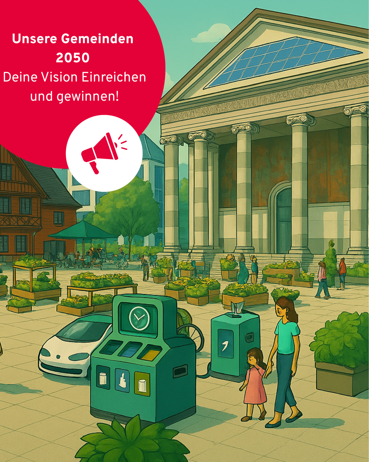 Illustration of a futuristic city in 2050. A mother and daughter walk past a recycling station and electric vehicle. Solar panels on a classical building. The slogan: Your vision, achieved and won!