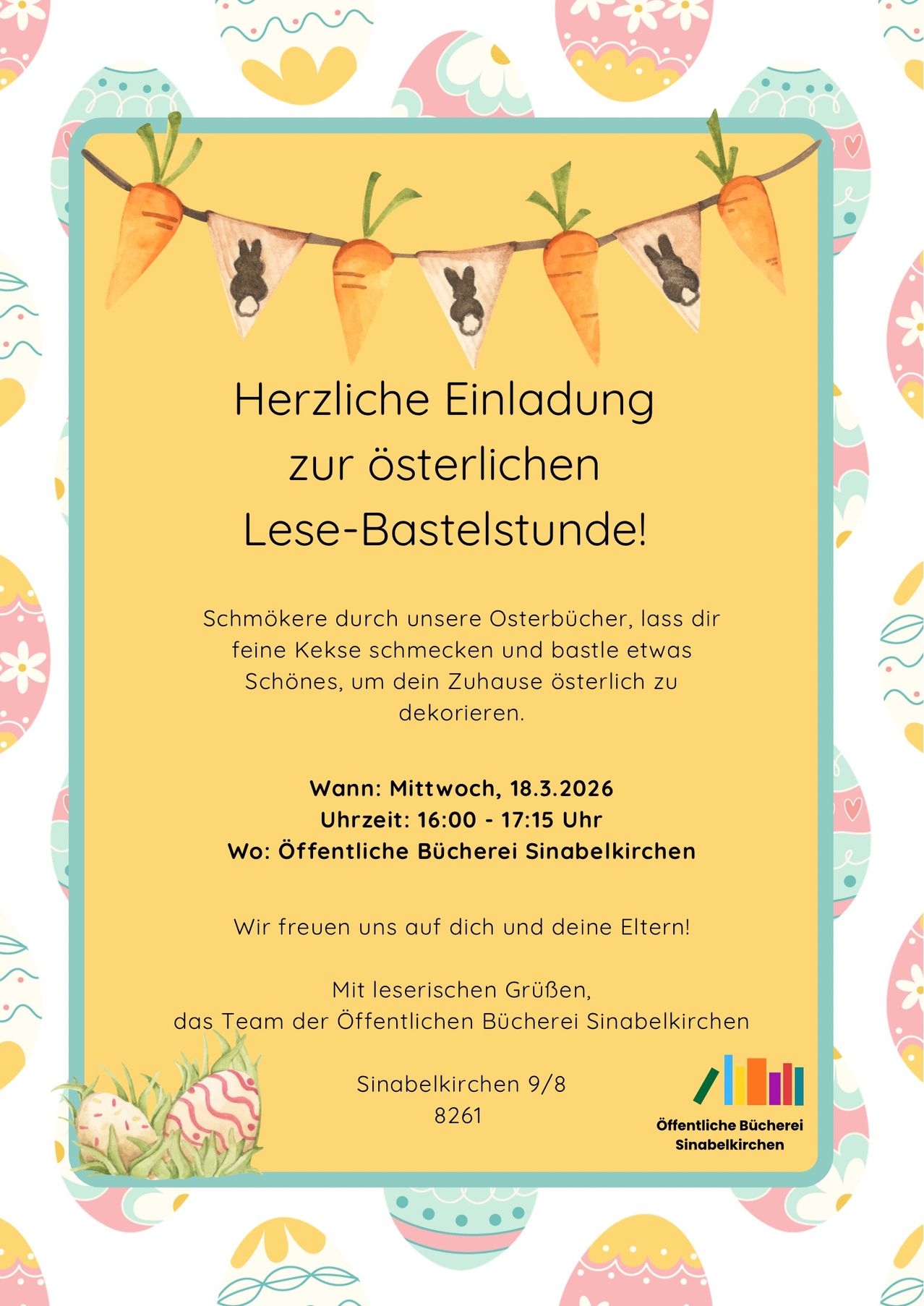 Herzliche Einladung zur österlichen Lese-Bastelstunde. Schmücke dein Zuhause österlich. Mittwoch, 18.3.2026, 16:00 - 17:15 Uhr. Öffentliche Bücherei Sinabelkirchen.