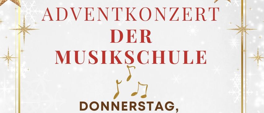 An advertisement for the Advent concert of the music school on Thursday, December 18th, at 17:30 in the Pfarrkirche of Bad Fischau-Brunn.