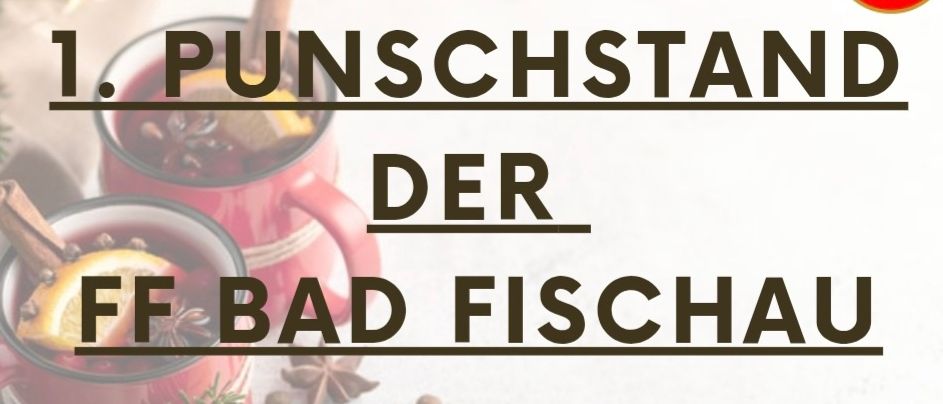 Eine Werbung für den 1. Punschstand der FF Bad Fischau am 13. Dezember 2025 mit roten Tassen, heißen Getränken und festlichen Dekorationen. Warmer Punsch und kulinarische Köstlichkeiten erwarten ab 10 Uhr, mit einer Show der Norio Devils um 16 Uhr.