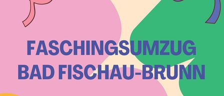 Ein Plakat für die Faschingsumzug Bad Fischau-Brunn Veranstaltung, geplant für Samstag, 14.02.2026, Beginn um 14 Uhr. Die Veranstaltung startet an der Ecke Windbachgasse/Grüne Gasse und endet am Schlossplatz Brunn. Die After-Party ist in der Weinstube Goldfuss. Das Plakat fragt, ob Sie dabei sein möchten.