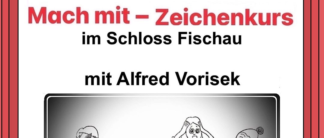 Zeichenkurs im Schloss Fischau mit Alfred Vorisek. Termine: 17. bis 19. Juli und 21. bis 23. Juli. Infos und Anmeldung unter www.schloss-fischau.at.