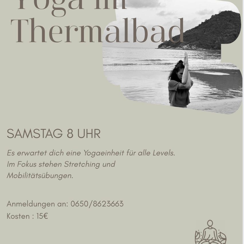 Schwarz-Weiß-Foto einer Frau, die Yoga im Thermalbad praktiziert. Samstag 20 Uhr. Für alle Niveaus. Anmeldung: 0650/8623663. Kosten: 15€.