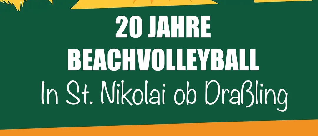 Ein Plakat für ein 20-jähriges Beachvolleyball-Event in St. Nikolai ob Drabling. Geplant für den 25. Juli 2025 auf dem Sportplatz Nikolai. Es zeigt drei Teams mit einer Teilnehmergebühr von 30€ pro Team.